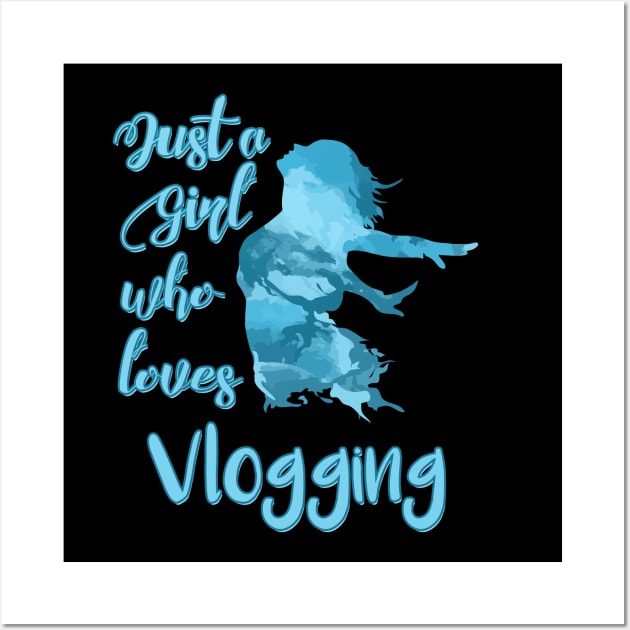 Just a Girl who Loves Vlogging Wall Art by DeesDeesigns